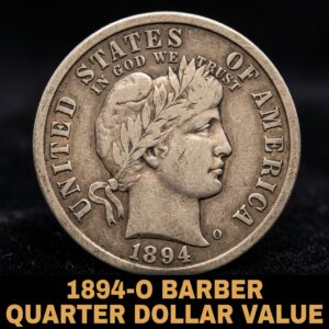 1894 O Barber Quarter Dollar Value and Price Guide for Collectors