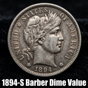 1894 S Barber Dime Value Guide to a Multi Million Dollar Rare Coin