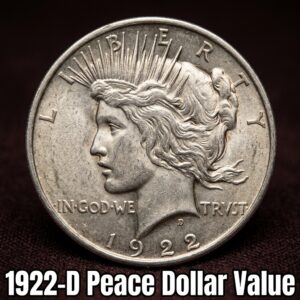 1922-D Peace Dollar Value Guide and Rarity Factors for Collectors