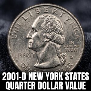 2001 D New York State Quarter Value and Rarity Guide for Collectors