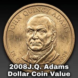 2008 John Quincy Adams Dollar Coin Value and Rarity Guide for Collectors
