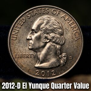 2012 D El Yunque Quarter Value and How Much Your Puerto Rico Coin Is Worth Today