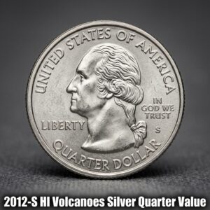 2012 S HI Volcanoes Silver Quarter Value and Collector Guide