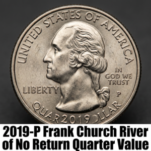 2019 P Frank Church River of No Return Quarter Value and Collectibility Guide