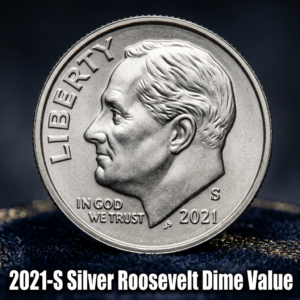 2021 S Silver Roosevelt Dime Value and Collector Guide for Your Pocket Change