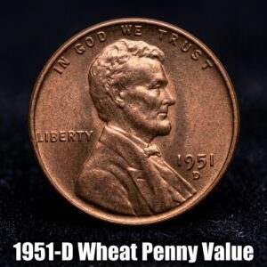 How Much Is a 1951 D Wheat Penny Worth as a Collector Item