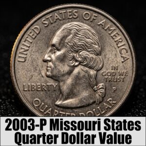 How Much Is a 2003 P Missouri State Quarter Worth Today