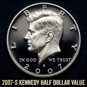 How Much Is a 2007 S Kennedy Half Dollar Worth Today