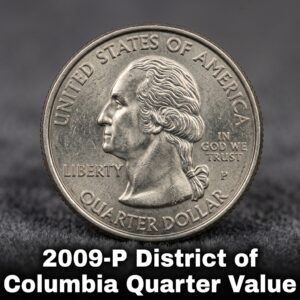 How Much is a 2009 P District of Columbia Quarter Worth Today