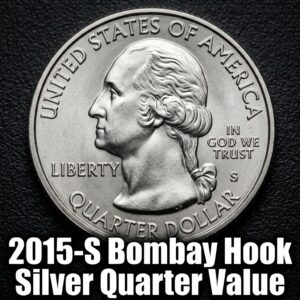 How Much is the 2015 S Bombay Hook Silver Quarter Worth Today
