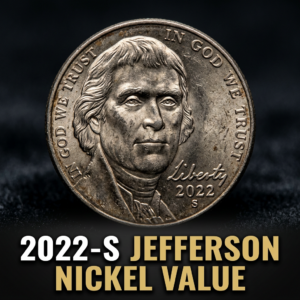 How Much Is Your 2022 S Jefferson Nickel Worth Today