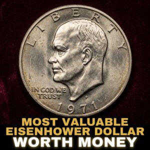 Most Valuable Eisenhower Dollar Worth Money