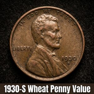 The 1930 S Wheat Penny Value and Rare Dates You Should Know